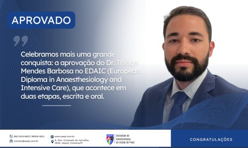 Importante Marco para a Anestesiologia Brasileira: Aprovação do Dr. Thiago Mendes Barbosa no EDAIC